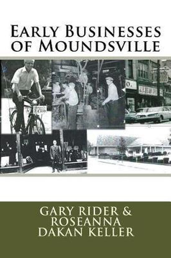Early Businesses of Moundsville, Roseanna Dakan Keller 9781729698396 Boeken