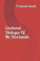 Emotional Dialogue Of Mr, Wordsmith