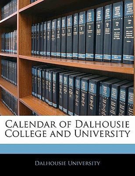 Calendar of Dalhousie College and University 9781141209880