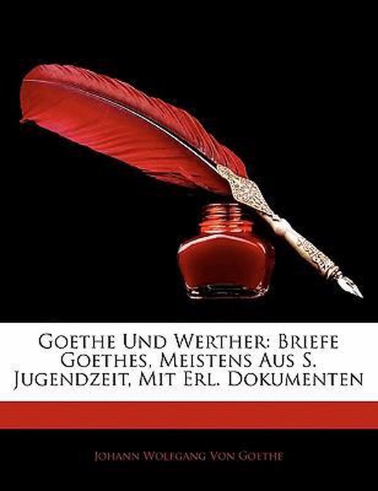 Boekomslag met rode veer en inktpot. Titel: Goethe und Werther: Briefe Goethes.