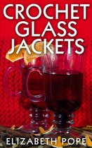 Crochet Glass Jackets