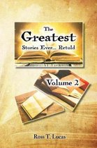 The Greatest Stories Ever... Retold Volume 2