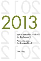 Schweizerisches Jahrbuch fuer Kirchenrecht / Annuaire suisse de droit ecclésial 18 - Schweizerisches Jahrbuch fuer Kirchenrecht. Bd. 18 (2013) / Annuaire suisse de droit ecclésial. Vol. 18 (2013)