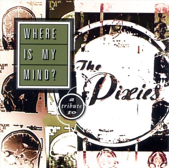 Where Is My Mind? A Tribute To The Pixies, Braindead | CD (album) | Muziek  | bol.com