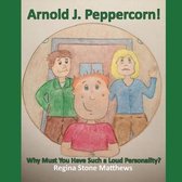 Arnold J. Peppercorn!