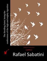 The Strolling Saint; being the confessions of the high and mighty Agostino