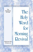 The Holy Word for Morning Revival - The Experience of Christ