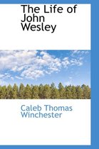 The Life of John Wesley