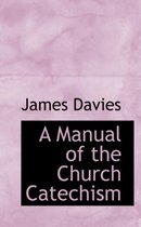 A Manual of the Church Catechism