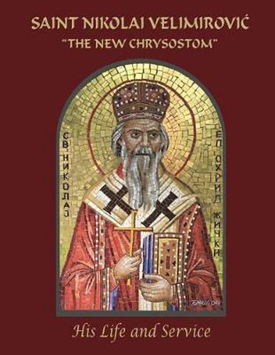 Saint Nikolai Velimirovic, The New Chrysostom