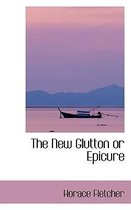 The New Glutton or Epicure