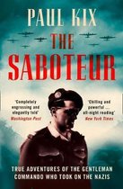 The Saboteur True Adventures Of The Gentleman Commando Who Took On The Nazis