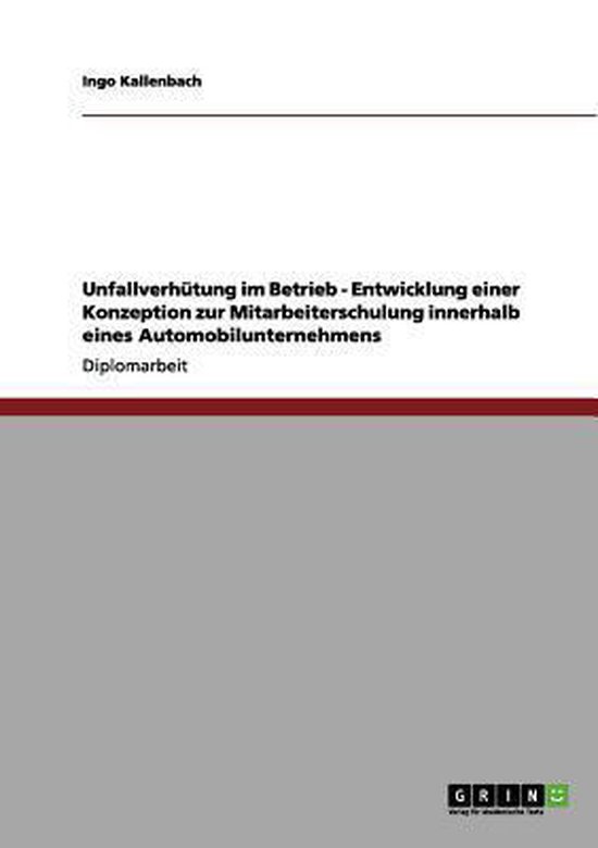 Unfallverhutung im Betrieb - Entwicklung einer Konzeption zu ... - cover