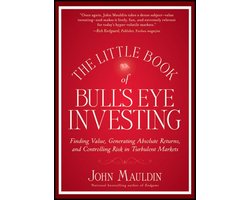 Little Books. Big Profits 37 - The Little Book of Bull's Eye Investing