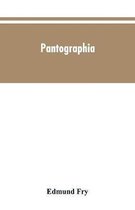 Pantographia; containing accurate copies of all the known alphabets in the world; together with an English explanation of the peculiar force or power of each letter