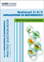 National 345 Applications of Maths Practise and Learn CfE Topics Leckie Practice Question Book