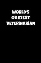 World's Okayest Veterinarian Notebook - Veterinarian Diary - Veterinarian Journal - Funny Gift for Veterinarian