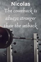 Nicolas The Comeback Is Always Stronger Than The Setback