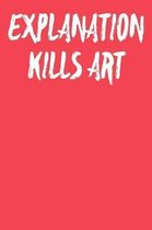 Explanation Kills Art