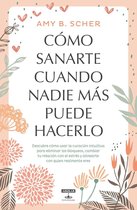 Como sanarte cuando nadie mas puede hacerlo / How to Heal Yourself When No One Else Can