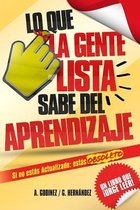 Lo Que La Gente Lista Sabe del Aprendizaje: el aprendizaje significativo y el aprendizaje organizacional como fundamentos del desarrollo personal