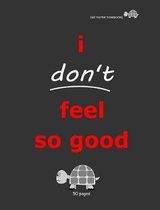 Sad Turtle Notebooks - I Don't Feel So Good (50 Pages)