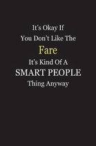 It's Okay If You Don't Like The Fare It's Kind Of A Smart People Thing Anyway