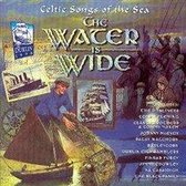 The Water Is Wide Celtic Songs Of The Sea