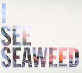 I See Seaweed