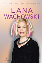 Transgender Pioneers - Lana Wachowski