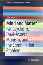 SpringerBriefs in Philosophy - Mind and Matter