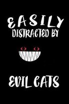 Easily Distracted By Evil Cats