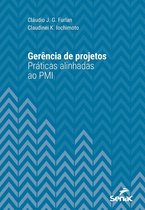 Série Universitária - Gerência de projetos: práticas alinhadas ao PMI