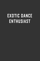 Exotic Dance Enthusiast