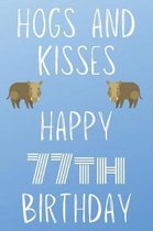 Hogs And Kisses Happy 77th Birthday