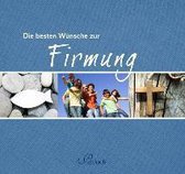 Die besten Wünsche zur Firmung