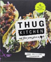 Thug Kitchen: The Official Cookbook