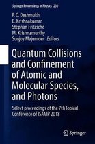 Quantum Collisions and Confinement of Atomic and Molecular Species, and Photons