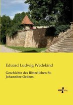 Geschichte des Ritterlichen St. Johanniter-Ordens