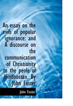 An Essay on the Evils of Popular Ignorance