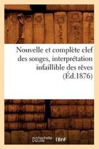 Philosophie- Nouvelle Et Complète Clef Des Songes, Interprétation Infaillible Des Rêves, (Éd.1876)