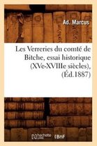 Savoirs Et Traditions- Les Verreries Du Comté de Bitche, Essai Historique (Xve-Xviiie Siècles), (Éd.1887)