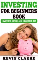 Investing For Beginners Book: Investing Basics and Investing 101