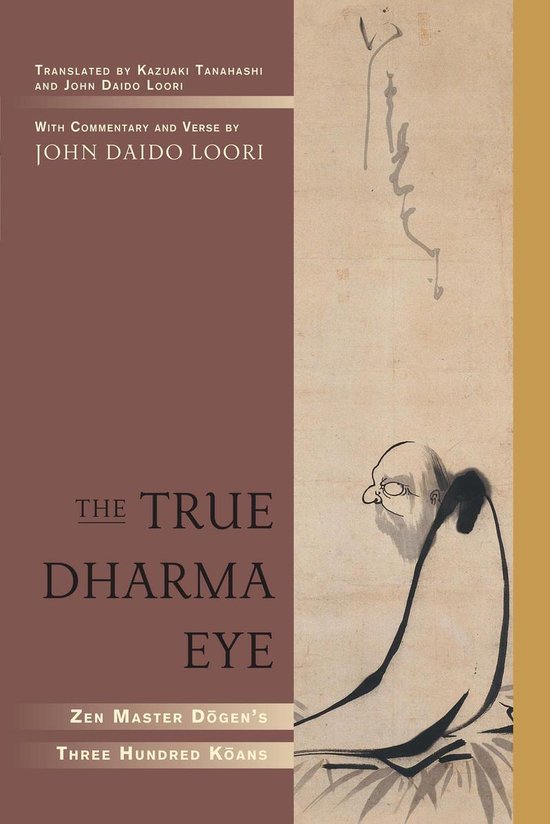 Boekomslag met bruine achtergrond en tekst 'THE TRUE DHARMA EYE'. Rechts een Japanse tekening van een oude man in een gewaad.