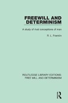 Routledge Library Editions: Free Will and Determinism- Freewill and Determinism