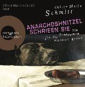 Schmitt, O: Anarchoshnitzel schrien sie/CD