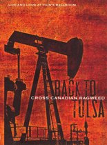 Cross Canadian Ragweed - Back To Tulsa