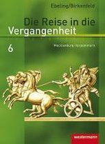 Die Reise in die Vergangenheit 6. Schülerband. Mecklenburg-Vorpommern