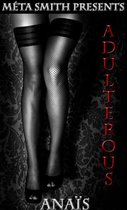 Adulterous 1 - Adulterous, A Serial Novel