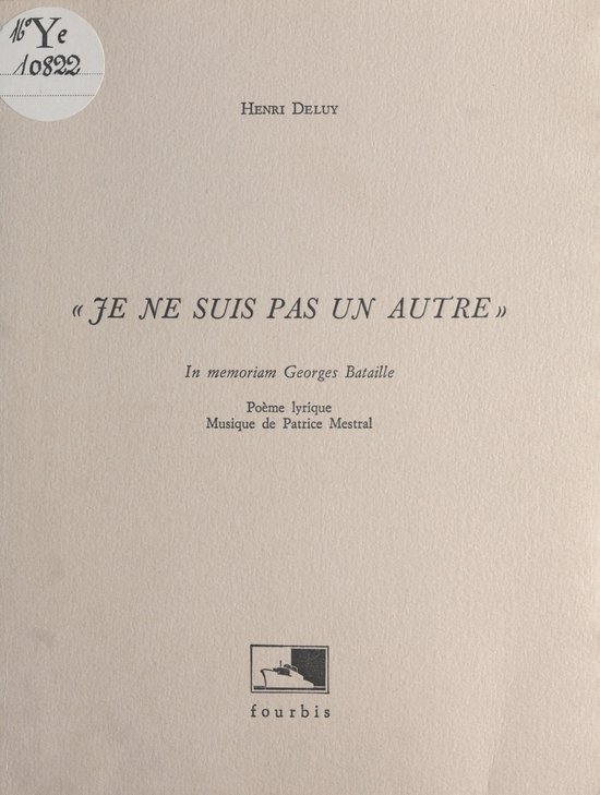 «Je ne suis pas un autre» : in memoriam Georges Bataille